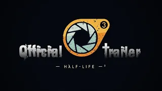 Half Life 3 - Official Gameplay Trailer