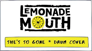 Lemonade Mouth - She's So Gone (DRUM COVER)