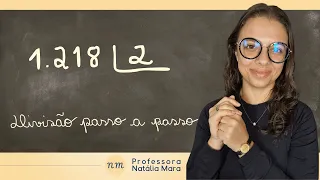 1.218÷2 | 1.218/2 | 1.218 dividido por 2| Como dividir 1218 por 2? | Divisão resolvida passo a passo