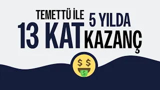 Temettü ile 5 Yılda 13 Kat Kazanç