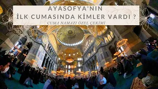 AYASOFYA'NIN İLK CUMASINDA KİMLER VARDI ? / BİR CUMA YAYINI