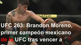 UFC 263: Brandon Moreno, primer campeón mexicano de la UFC tras vencer a Figueiredo