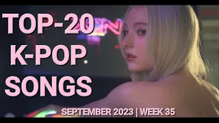 TOP-20 K-POP SONGS | SEPTEMBER 2023 - WEEK 1