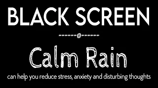 Deep Sleep with Calm Rain Sounds Black Screen, Light Rain to Sleep Well & Beat Insomnia