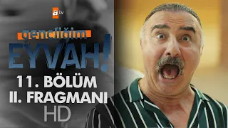 Gençliğim Eyvah 11. Bölüm 2. Fragmanı