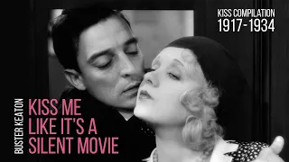 Kiss Me Like Like It's a Silent Movie - Buster Keaton Kiss Compilation (1917-1934)