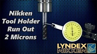 Lyndex-Nikken - Tool Holder Run Out-2 Microns