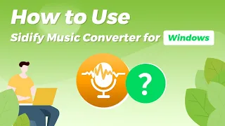 How to Use Sidify Music Converter for Windows?