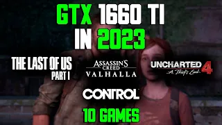 GTX 1660 TI in 2023 | 10 GAMES at 1080p (part.2)