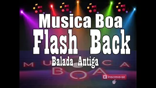 FLASHBACK AS MELHORES MUSICAS DE TODOS OS TEMPOS | set flashback as melhores que marcaram 70 80 e 90