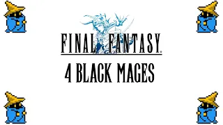 Can you beat Final Fantasy 1 with 4 Black Mages?