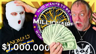 ANOMALY AND PAPA WHO WANTS TO BE A MILLIONAIRE