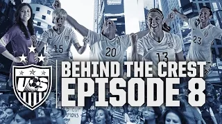 Behind The Crest. Ep. 8 - #USWNT in Canada