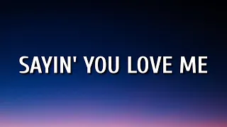 Cole Swindell - Sayin' You Love Me (Lyrics)