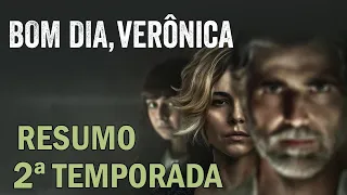 Bom dia, Verônica - 2ª temporada | Resumo