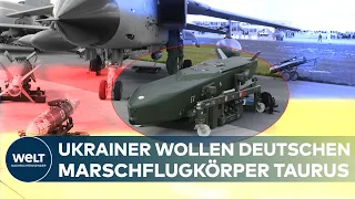 PUTINS KRIEG: TAURUS-Marschflugkörper - Ukrainer wollen deutsche Hightech-Waffe