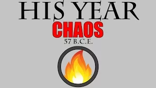 Nobody's Year: CHAOS (57 B.C.E.)