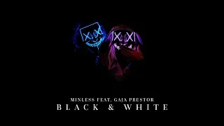 Minless feat. Gaja Prestor - Black & White (Offical Video)