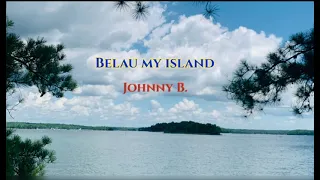 BELAU MY ISLAND - JOHNNY B.