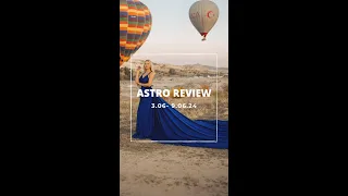 Astro review 3-9.06.24