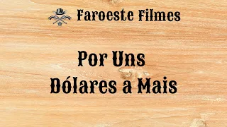 Por Uns Dólares a Mais com Clint Eastwood e Lee Van Cleef - Faroeste Filmes