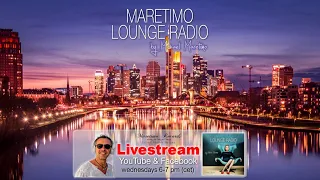 Weekly Livestream "Maretimo Lounge Radio Show" stunning HD videoclips+music by Michael Maretimo CW16