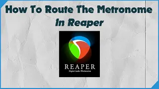 Routing The Metronome In Reaper