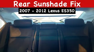 How to Fix 2007 - 2012 Lexus ES350 Rear Sunshade