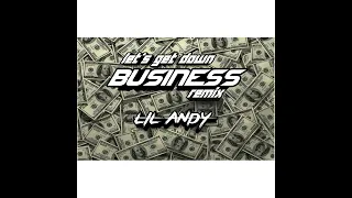 Let's Get Down BUSINESS Remix - Lil Andy Music #Tiesto