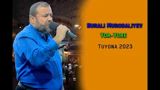 Nurali Murodaliyev - YOR YORE (tuyona 2023)  Нурали Муродалиев - ЁР  ЁРЕ (туёна 2023)