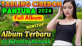 TARLING CIREBON PANTURA || FULL ALBUM NONSTOP 2024