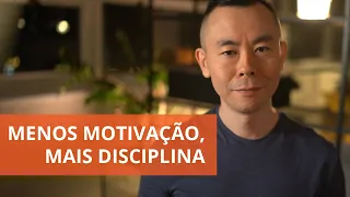 Você precisa de mais do que motivação. Você precisa de disciplina. | Oi! Seiiti Arata 176