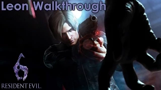 Resident Evil 6 Leon Walkthrough