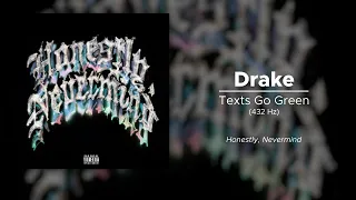 Drake - Texts Go Green (432 Hz)