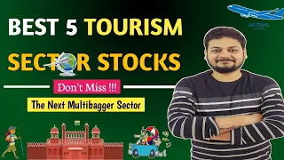 Best Tourism Stocks To Buy Now | Next Multibagger Sector In India | Best Stocks For 2024