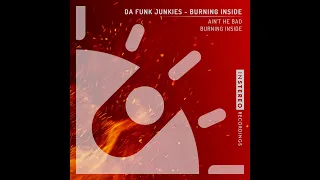 Da Funk Junkies "Burning Inside"