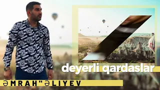 Emrah eliyev deyerli qardaslar 2023 yeni