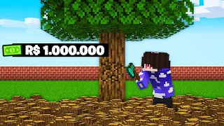 GANHEI 1.000.000 REAIS SÓ CORTANDO MADEIRA NO MINECRAFT!