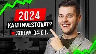 Kam a jak investovat v roce 2024?