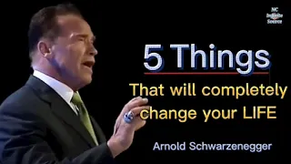 5 Things That Will Completely Change Your LIFE- #Arnold Schwarzenegger