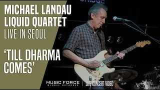 Michael Landau Liquid Quartet Live in Seoul 190314 - 'Till Dharma Comes'