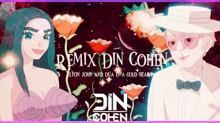 Din Cohen -Elton John, Dua Lipa - Cold Heart (Remix)