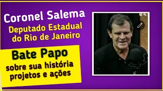 Deputado Estadual Coronel Salema- Podcast