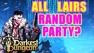 All Lairs, Random Party!?  Who Needs Healers?  (Darkest Dungeon 2 Lets Play)