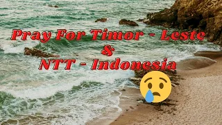 Pray For Timor - Leste  & NTT - Indonesia