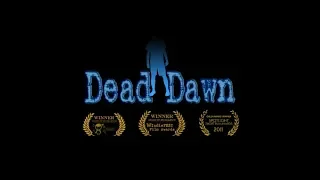 DEAD DAWN - 2011 Short Film (Zombie Apocalypse)