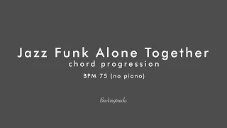 Jazz Funk Alone Together chord progression (no piano) - Backing Track Play Along Jazz Standard Bible