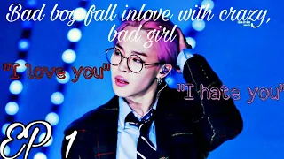 BTS JIMIN FF || Bad boy fall inlove with crazy, bad girl || episode 1