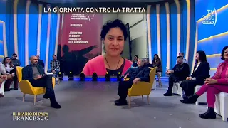 Il Diario di Papa Francesco (Tv2000), 5 febbraio 2024 - La Giornata contro la tratta