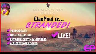 ElanPaul is Live: NMS ORBITAL - Stranded Challenge!